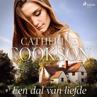 Catherine Cookson et Marieke Frankema - Een dal van liefde.