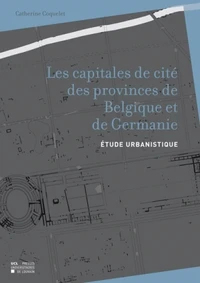 Les capitales de cité des provinces de Belgique et de Germanie