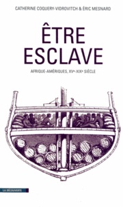 Téléchargement gratuit d'archives d'ebook Etre esclave  - Afrique-Amériques (XVe-XIXe siècle) MOBI iBook in French 9782707174093