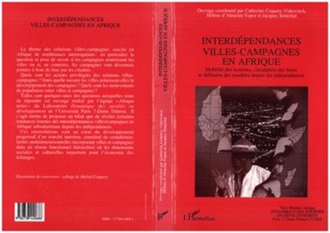 Catherine Coquery-Vidrovitch - Interdépendances villes-campagnes en Afrique - Mobilité des hommes, circulation des biens et diffusion des modèles depuis les indépendances.