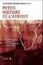 Catherine Coquery-Vidrovitch - Petite histoire de l'Afrique - L'Afrique au sud du Sahara, de la préhistoire à nos jours.