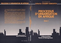 Catherine Coquery-Vidrovitch - Processus d'urbanisation en Afrique - 2 Tome II.