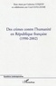 Catherine Coquio - Des crimes contre l'humanité en République française (1990-2002).