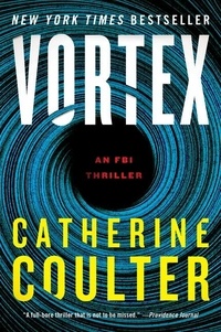 Catherine Coulter - Vortex - An FBI Thriller.