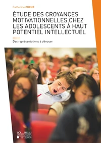 Etude des croyances motivationnelles chez les adolescents à haut potentiel intellectuel