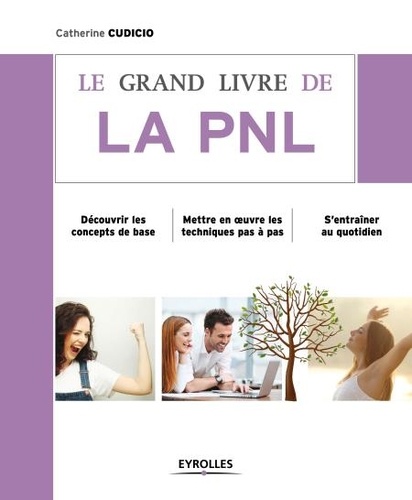 Le grand livre de la PNL 2e édition