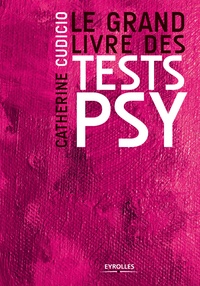 Catherine Cudicio - Le grand livre des tests psy.
