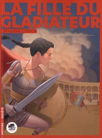 Catherine Cuenca - La fille du gladiateur.