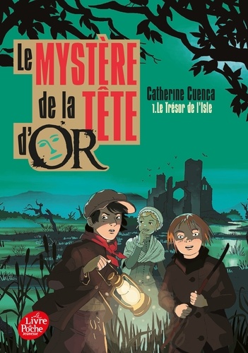 Catherine Cuenca - Le mystère de la Tête d'Or Tome 1 : Le Trésor de l'isle.