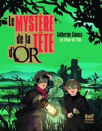 Catherine Cuenca - Le mystère de la Tête d'Or Tome 1 : Le Trésor de l'isle.