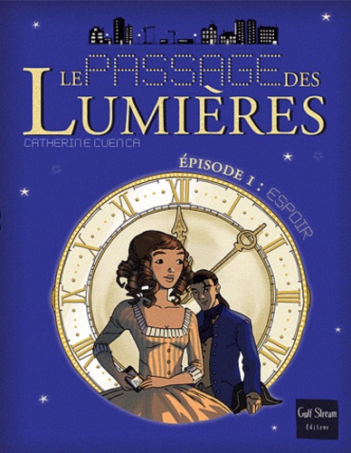 Catherine Cuenca - Le passage des lumières Tome 1 : Espoirs.