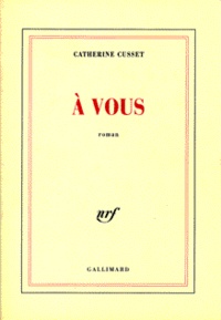 Catherine Cusset - A vous.