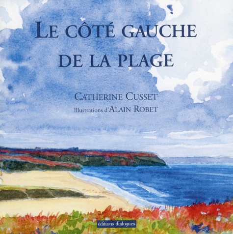 Catherine Cusset - Le côté gauche de la plage.