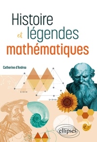 Catherine d' Andrea - Histoire et légendes mathématiques.