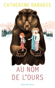 Livres de texte gratuits à télécharger Au nom de l'ours par Catherine Dabadie 9782330127817 (French Edition)