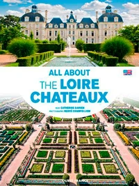 All about Loire Valley castles