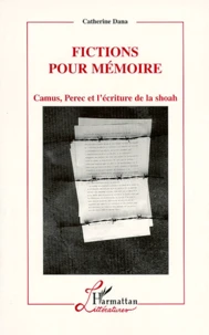 Fictions Pour Memoire. Camus, Perec Et L'Ecriture De La Shoah