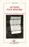 Catherine Dana - Fictions Pour Memoire. Camus, Perec Et L'Ecriture De La Shoah.