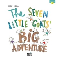 Catherine Dandrea et Cécile Hudrisier - The Seven Little Goats' Big Adventure.