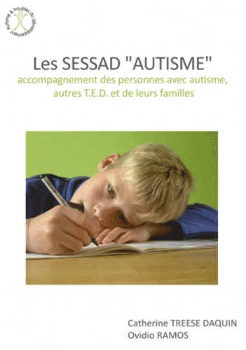 Catherine Daquin-Treese et Ovidio Ramos - Les SESSAD  "Autisme" - Accompagnement des personnes avec autisme, autres TED et de leurs familles.