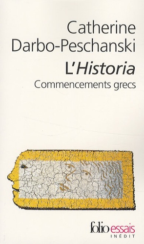Catherine Darbo-Peschanski - L'Historia - Commencements grecs.