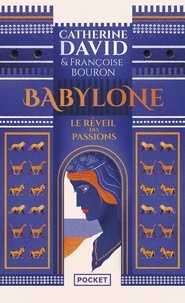 Catherine David et Françoise Bouron - Babylone Tome 1 : Le réveil des passions.