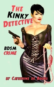  Catherine de Bourg - The Kinky Detective.