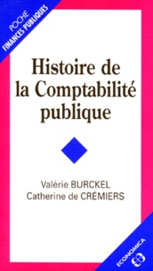 Catherine de Crémiers et Valérie Burckel - Histoire de la comptabilité publique.