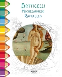 Catherine de Duve - Botticelli, Michelangelo, Raffaello.