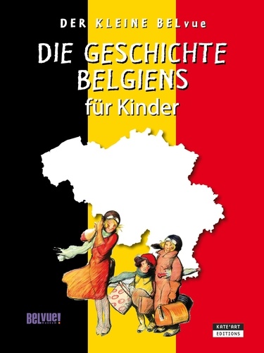 Catherine de Duve - Die Geschichte Belgiens für Kinder.