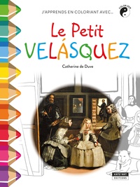 Catherine de Duve - J'apprends en coloriant avec le petit Vélasquez.
