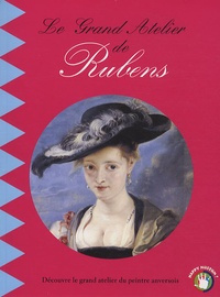 Catherine de Duve - Le grand atelier de Rubens.
