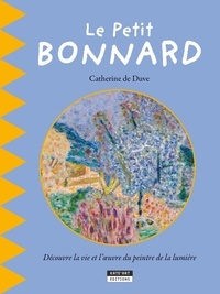 Catherine de Duve - Le petit Bonnard - Un voyage aux couleurs du Midi.