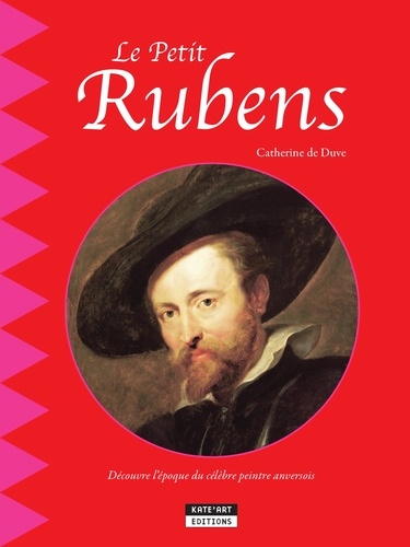 Catherine de Duve - Happy museum !  : Le petit Rubens - Un livre d'art amusant et ludique pour toute la famille !.