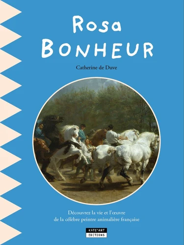 Couverture de Rosa Bonheur : Découvrez la vie et les chefs-d'oeuvre de la peintre animalière française de génie