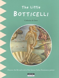 Catherine de Duve - The Little Botticelli - Discover the life and work of the famous Italian Renaissance painter.