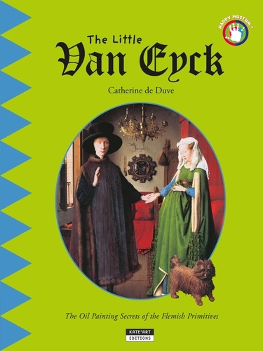 Catherine de Duve - Happy museum Collection!  : The Little Van Eyck - A Fun and Cultural Moment for the Whole Family!.