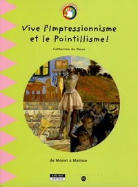Vive l'Impressionnisme et le Pointillisme !