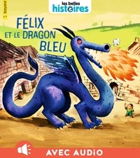 Pierre Pratt et Catherine De Lasa - Félix et le dragon bleu.