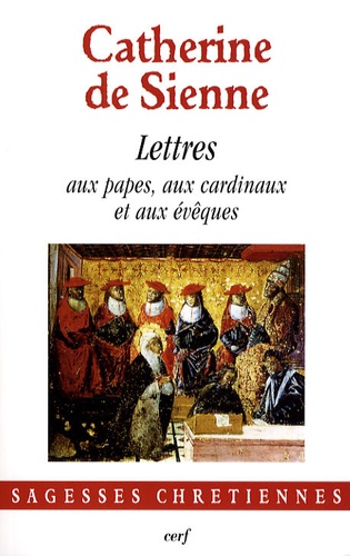  Catherine de Sienne et Umberto Meattini - Les Lettres - Tome 1, Lettres aux papes Grégoire XI et Urbain VI, aux cardinaux et aux évêques.