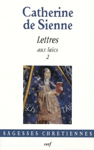  Catherine de Sienne - Les lettres - Tome 4, lettres aux laics (2).