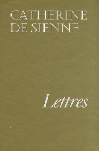  Catherine de Sienne - Lettres de sainte Catherine de Sienne - Tome 1.