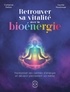 Catherine Delbar et Gautier Havelange - Retrouver sa vitalité avec la bioénergie - Harmoniser ses centres d'énergie et devenir pleinement soi-même.