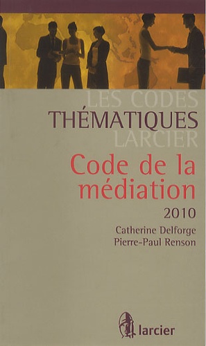 Catherine Delforge et Pierre-Paul Renson - Code de la médiation 2010.