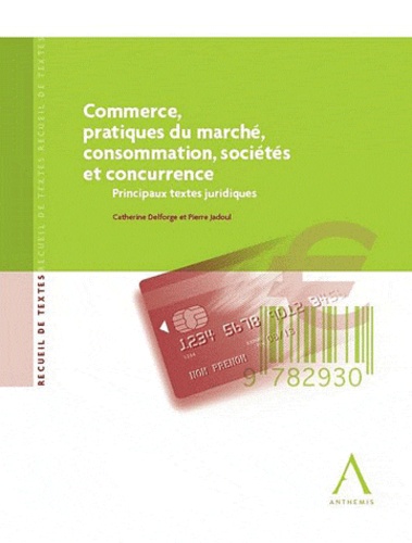 Catherine Delforge et Pierre Jadoul - Concurrence, pratiques du marché, consommation, sociétés et concurrence.