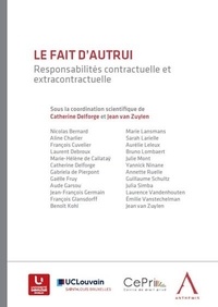 Catherine Delforge - Le fait d'autrui - Responsabilités contractuelle et extracontractuelle.