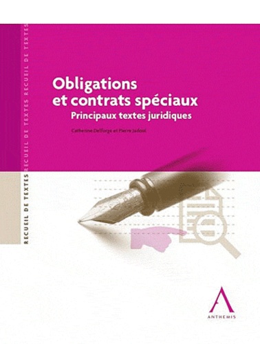 Catherine Delforge et Pierre Jadoul - Obligations et contrats spéciaux - Principaux textes juridiques.