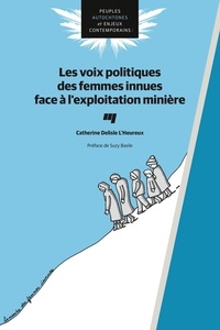 Catherine Delisle L'Heureux - Les voix politiques des femmes innues face à l'exploitation minière.