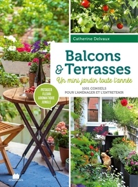 Catherine Delvaux - Balcons & Terrasses - Un mini jardin toute l'année.
