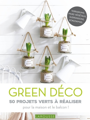 Catherine Delvaux - Green déco - 50 projets verts à réaliser pour le plaisir ou pour offrir !.